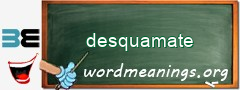 WordMeaning blackboard for desquamate